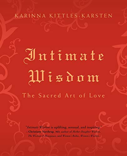 Intimate Wisdom: The Sacred Art of Love von iUniverse